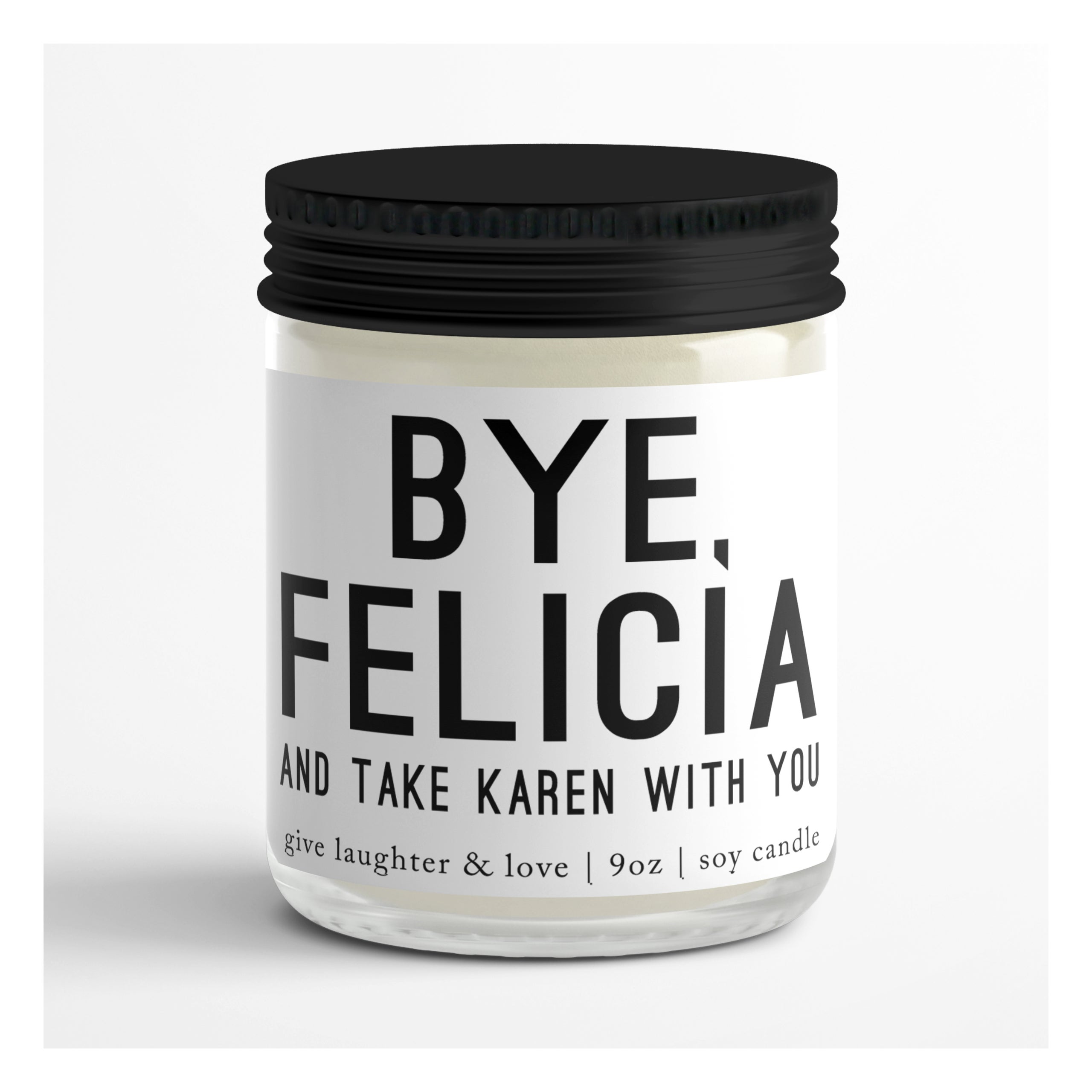 bye felicia friday quotes